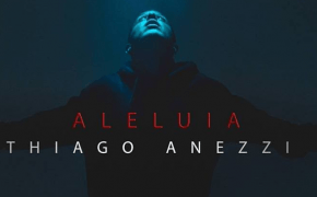 Ouça “Aleluia”, novo single do Thiago Anezzi