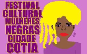 Festival Cultural Mulheres Negras com Cris SNJ, Amanda NegraSim e + acontece nesse sábado em Cotia